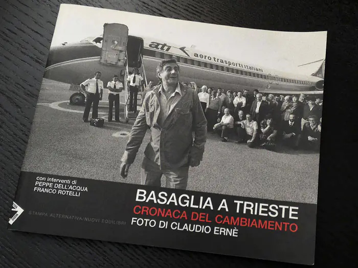 Basaglia a Trieste. Cronaca del cambiamento