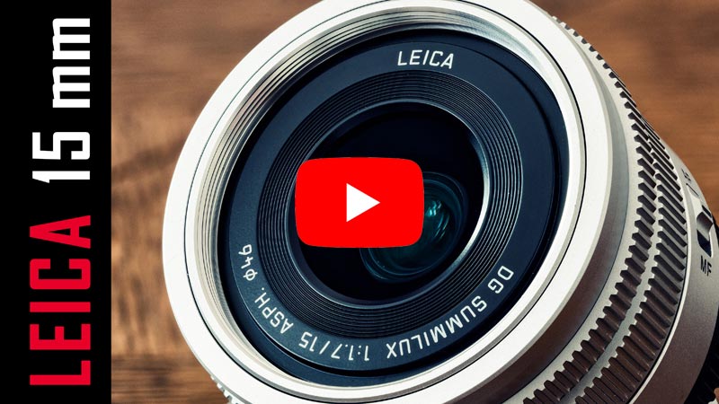 VIDEO: Leica 15 mm f/1.7 - Recensione