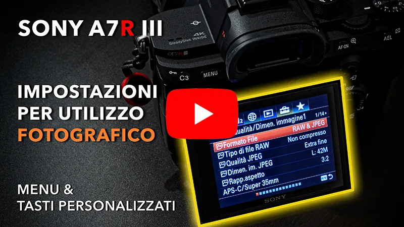VIDEO: Sony A7R III: impostazioni per utilizzo fotografico