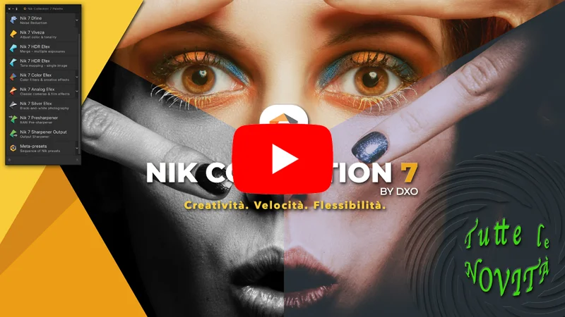 VIDEO: DxO Nik Collection 7 | Tutte le novità (prova in anteprima)